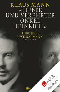 Title: Lieber und verehrter Onkel Heinrich, Author: Klaus Mann