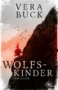 Title: Wolfskinder: Die Thriller-Sensation aus Deutschland - nominiert für den Glauserpreis 2024!, Author: Vera Buck