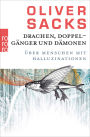 Drachen, Doppelgänger und Dämonen: Über Menschen mit Halluzinationen
