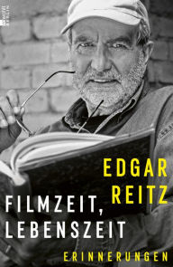 Title: Filmzeit, Lebenszeit: Erinnerungen, Author: Edgar Reitz