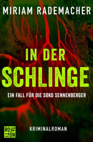 Title: In der Schlinge: Ein Fall für die Soko Sennenberger, Author: Miriam Rademacher