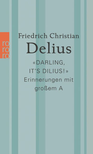 «Darling, it's Dilius!»: Erinnerungen mit großem A Platz 1 der SWR Bestenliste März 2023