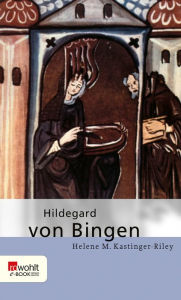 Title: Hildegard von Bingen, Author: Helene M. Kastinger Riley