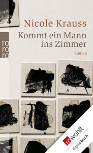 Title: Kommt ein Mann ins Zimmer, Author: Nicole Krauss