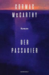 Title: Der Passagier: Platz 1 der SWR Bestenliste, Author: Cormac McCarthy