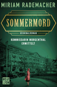 Title: Sommermord: Kommissarin Morgenthal ermittelt, Author: Miriam Rademacher