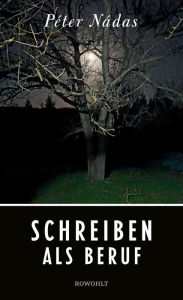 Title: Schreiben als Beruf, Author: Péter Nádas