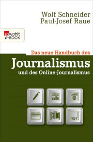 Title: Das neue Handbuch des Journalismus und des Online-Journalismus, Author: Wolf Schneider