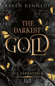 The Darkest Gold - Die Verräterin: Band 2 der BookTok-Besteller-Reihe