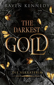 Free books read online without downloading The Darkest Gold - Die Verräterin: Band 2 der BookTok-Besteller-Reihe MOBI