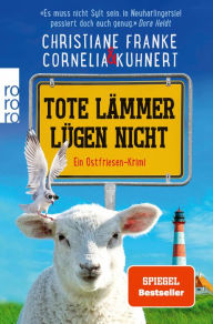 Title: Tote Lämmer lügen nicht: Ein Ostfriesen-Krimi «Zum Brüllen komisch, echter ostfriesischer Humor. Situationskomik aus dem prallen Leben!» Klaus-Peter Wolf, Author: Christiane Franke