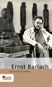 Title: Ernst Barlach, Author: Catherine Krahmer