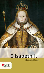 Title: Elisabeth I., Author: Herbert Nette