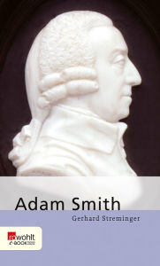 Title: Adam Smith, Author: Gerhard Streminger