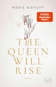 Title: The Queen Will Rise, Author: Marie Niehoff