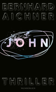 Title: John: Thriller, Author: Bernhard Aichner