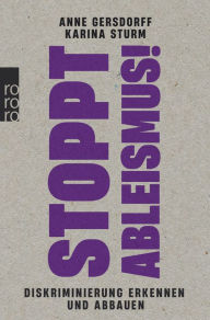 Title: Stoppt Ableismus!: Diskriminierung erkennen und abbauen, Author: Anne Gersdorff