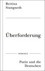 Überforderung: Putin und die Deutschen .