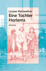 Title: Eine Tochter Harlems: rororo Entdeckungen, Author: Louise Meriwether