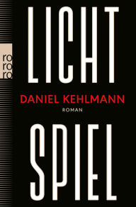 Title: Lichtspiel, Author: Daniel Kehlmann