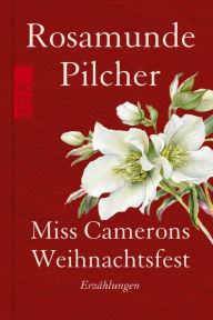 Title: Miss Camerons Weihnachtsfest, Author: Rosamunde Pilcher