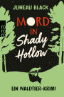 Mord in Shady Hollow: Ein Waldtier-Krimi «Ein zauberhaftes Wald-Mord-Rätsel wie kein anderes!»  Leonie Swann, Bestsellerautorin von «Glennkill»