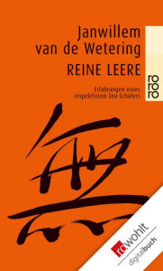 Title: Reine Leere: Erfahrungen eines respektlosen Zen-Schülers, Author: Janwillem van de Wetering