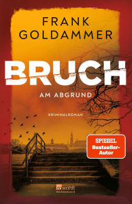 Forum download free ebooks Bruch: Am Abgrund by Frank Goldammer (English Edition) 9783644019157 DJVU PDB