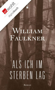 Title: Als ich im Sterben lag, Author: William Faulkner