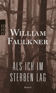 Title: Als ich im Sterben lag, Author: William Faulkner