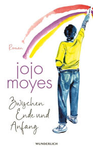 Title: Zwischen Ende und Anfang: Der neue Roman der Bestsellerautorin, Author: Jojo Moyes