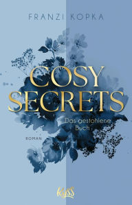 Title: Cosy Secrets - Das gestohlene Buch: Eine Enemies to Lovers Romance, Author: Franzi Kopka