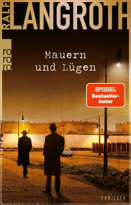 Title: Mauern und Lügen: Historischer Thriller, Author: Ralf Langroth