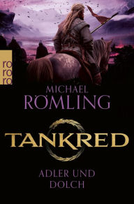 Title: Tankred: Adler und Dolch, Author: Michael Römling