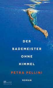 Title: Der Bademeister ohne Himmel, Author: Petra Pellini
