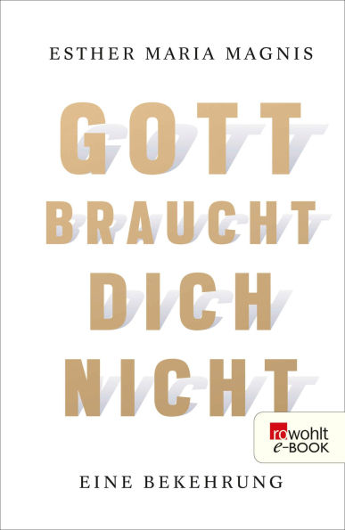 Gott braucht dich nicht: Eine Bekehrung «Für mich eines der besten Bücher zum Thema Tod, Leiden und Glauben im Dunkeln.» Johannes Hartl