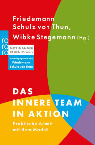 Title: Das Innere Team in Aktion: Praktische Arbeit mit dem Modell, Author: Friedemann Schulz von Thun