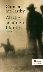 Title: All die schönen Pferde / All the Pretty Horses, Author: Cormac McCarthy