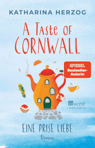 Title: A Taste of Cornwall: Eine Prise Liebe, Author: Katharina Herzog