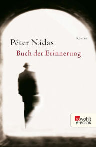 Title: Buch der Erinnerung, Author: Péter Nádas