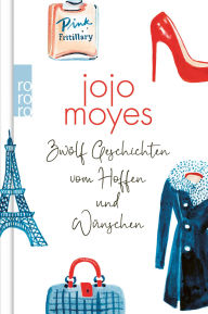 Title: Zwölf Geschichten vom Hoffen und Wünschen, Author: Jojo Moyes