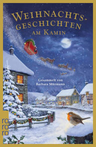 Title: Weihnachtsgeschichten am Kamin 40: Gesammelt von Barbara Mürmann, Author: Barbara Mürmann