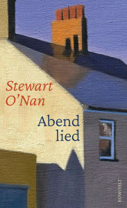 Title: Abendlied: Roman Eine Ode an weibliche Solidarität und ein tröstlicher Roman über würdevolles Altern, Author: Stewart O'Nan