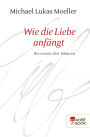 Wie die Liebe anfängt: Die ersten drei Minuten