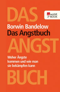 Title: Das Angstbuch: Woher Ängste kommen und wie man sie bekämpfen kann, Author: Borwin Bandelow