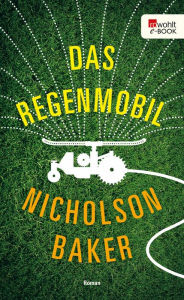 Title: Das Regenmobil, Author: Nicholson Baker