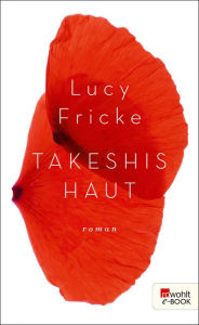 Title: Takeshis Haut, Author: Lucy Fricke