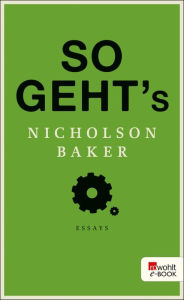 Title: So geht's, Author: Nicholson Baker