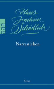 Title: Narrenleben, Author: Hans Joachim Schädlich