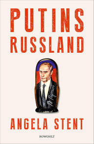 Title: Putins Russland, Author: Angela Stent